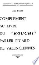 Complément au Livre du rouchi, parler picard de Valenciennes