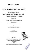 Complément de l'encyclopédie moderne dictionnaire abrègè des sciences, des lettres, des arts de l'industrie, de l'agriculture et du commerce publié par mm. Firmin Didot Frères