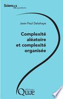 Complexité aléatoire et complexité organisée
