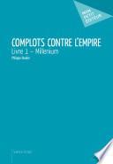 Complots contre l'Empire - Livre 1 – Millenium