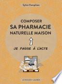 Composer sa pharmacie naturelle maison