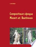 Compositeurs époque Mozart et Beethoven