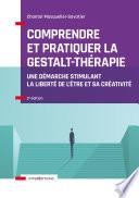 Comprendre et pratiquer la Gestalt-thérapie - 3e éd.