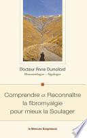 Comprendre et Reconnaître la fibromyalgie pour mieux la Soulager