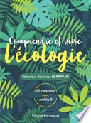 Comprendre et vivre l'écologie