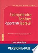 Comprendre l'enfant apprenti lecteur