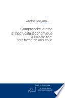 Comprendre la crise et l'actualité économique