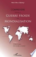 Comprendre la fin de la Guerre froide et la mondialisation (Tome 3)