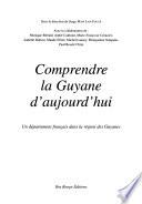 Comprendre la Guyane d'aujourd'hui