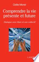 Comprendre la vie présente et future