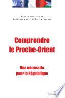 Comprendre le Proche-Orient