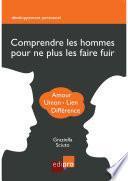 Comprendre les hommes pour ne plus les faire fuir