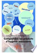 Comprendre les produits d'hygiène moussants