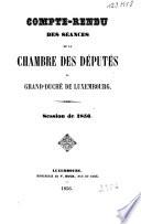 Compte rendu des séances de la Chambre des députés du Grand-Duché de Luxembourg
