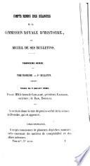 Compte-rendu des séances de la Commission royale d'histoire, ou, Recueil de ses bulletins