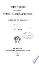 Compte-rendu des séances de la Commission royale d'histoire, ou, Recueil de ses bulletins