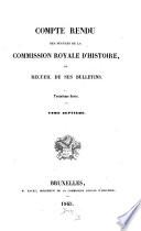 Compte rendu des séances de la Commission Royale d'Histoire ou recueil de ses bulletins