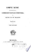 Compte rendu des séances de la Commission royale d'histoire ou Recueil de ses bulletins