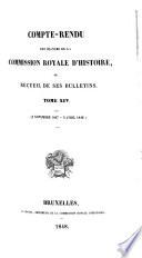 Compte-rendu des séances de la Commission royale d'histoire, ou, Recueil de ses bulletins