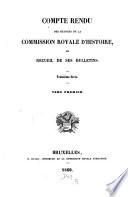 Compte rendu des séances de la Commission Royale d'Histoire ou recueil de ses bulletins