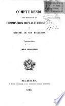 Compte-rendu des séances de la Commission royale d'histoire, ou, Recueil de ses bulletins