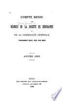Compte rendu des séances de la Société de géographie et de la Commission centrale