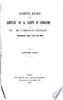 Compte rendu des séances de la Société de géographie et de la Commission centrale