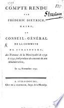 Compte rendu par Frédéric Dietrich maire, au Conseil-Général de la commune de Strasbourg, des travaux de la municipalité de 1790 à 1791, indépendans du courant de son administration, le 24. Nov. 1791