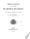 Comptes de dépenses de la construction du château de Gaillon