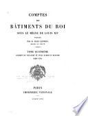 Comptes des bâtiments du roi sous le règne de Louis XIV