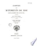 Comptes des bâtiments du roi sous le règne de Louis XIV