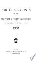 Comptes Publics de la Province Du Nouveau-Brunswick Pour L'année Financière Terminée ...