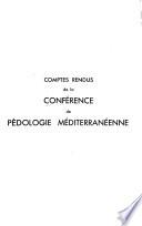 Comptes rendus de la Conférence de pédologie méditerranéenne
