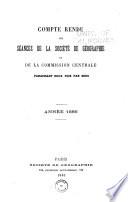 Comptes rendus des seances de la Societe de geographie et de la Commission centrale