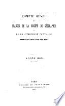 Comptes rendus des séances de la Société de géographie et de la Commission centrale