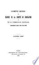 Comptes rendus des séances de la Société de géographie et de la Commission centrale