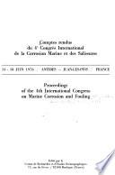 Comptes Rendus Du 4e Congrès International de Las Corrosion Marine Et Des Salissures