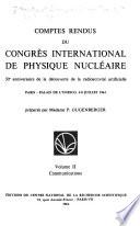 Comptes rendus du Congrès international de physique nucléaire [à l'occasion du] 30e anniversaire de la découverte de la radio-activité artificielle