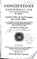 Conceptions admirables sur tous les dimanches de l'année, ensemble l'Octave du Saint Sacrement sur le sacrifice d'Isaac, le tout presché en divers lieux...