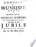 Concert de musique dedié à monsieur Nicolas Rommel escuier eschevin du Franc au sujet de son jubilé solemnisé à Bruges le II. de l'an 1718
