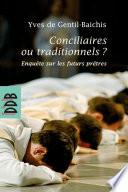 Conciliaires ou traditionnels ?