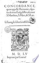 Concordance qu'on appelle Harmonie, composée de trois Evangélistes, asçavoir S. Matthieu, S. Marc et S. Luc