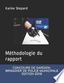 Concours de Gardien-Brigadier de Police Municipale: Méthodologie Du Rapport