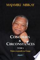 Concours et Circonstances. Tome 1