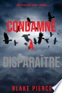 Condamné à Disparaître (Un Mystère Adèle Sharp – Volume 8)