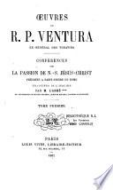 Conférences sur la Passion de N. S. Jésus-Christ, prêchées à Saint-Pierre de Rome