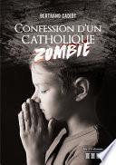 Confession d'un catholique zombie