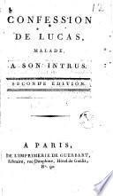 Confession de Lucas, malade, à son intrus. Seconde édition