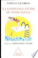 Confiance en soi de votre enfant (La)