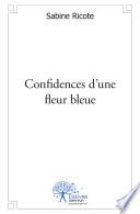 Confidences d'une fleur bleue